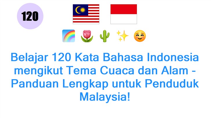 Belajar 120 Kata Bahasa Indonesia mengikut Tema Cuaca dan Alam - Panduan Lengkap untuk Penduduk Malaysia!